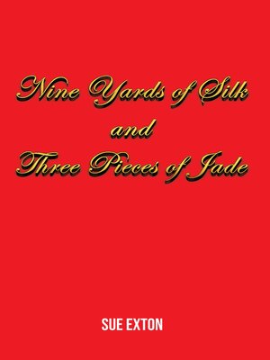 cover image of Nine Yards of Silk and Three Pieces of Jade